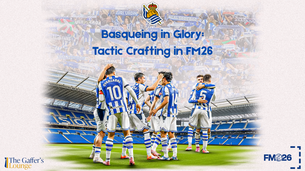 Basqueing in Glory: Tactic Crafting in&nbsp;FM26