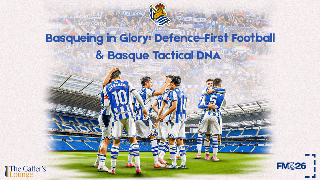 Basqueing in Glory: Defence-First Football & Basque Tactical&nbsp;DNA