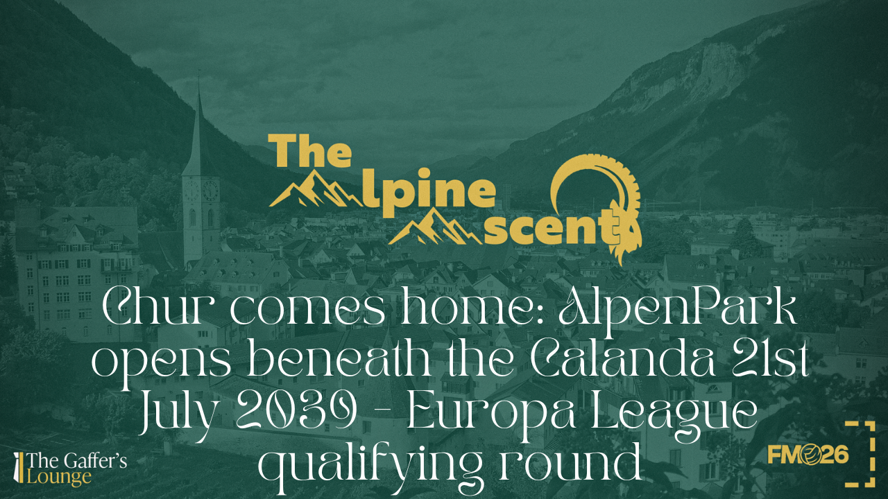 Chur comes home: AlpenPark opens beneath the Calanda 21st July 2039 – Europa League qualifying round